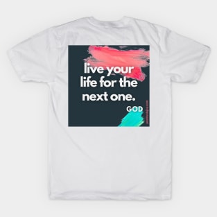 Live your life T-Shirt